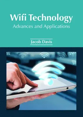 Jacob Davis - Wifi Technology: Advances and Applications, Inbunden. Tillgänglighet: Lägg i varukorg