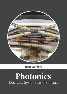 Juan Landers - Photonics: Devices, Systems and Sensors, Inbunden. Tillgänglighet: Lägg i varukorg
