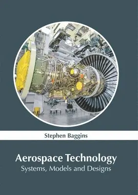 Stephen Baggins - Aerospace Technology: Systems, Models and Designs, Inbunden. Tillgänglighet: Lägg i varukorg