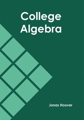 Jonas Hoover - College Algebra, Inbunden