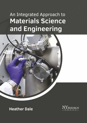 Heather Dale - Integrated Approach to Materials Science and Engineering, Inbunden