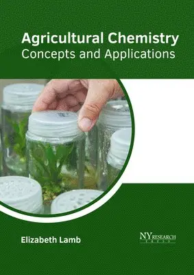 Elizabeth Lamb - Agricultural Chemistry: Concepts and Applications, Inbunden. Tillgänglighet: Lägg i varukorg