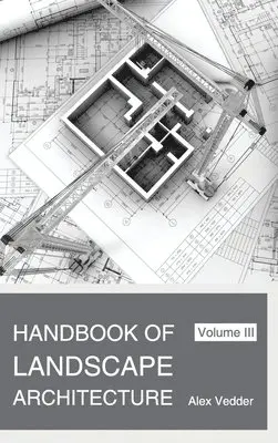 Alex Vedder - Handbook of Landscape Architecture: Volume III, Inbunden. Tillgänglighet: Lägg i varukorg