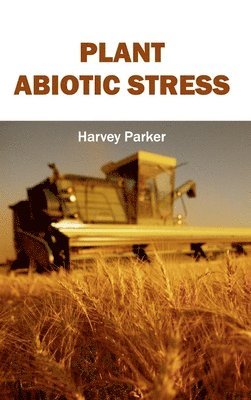 Harvey Parker - Plant Abiotic Stress, Inbunden