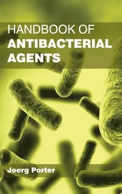 Joerg Porter - Handbook of Antibacterial Agents, Inbunden. Tillgänglighet: Lägg i varukorg