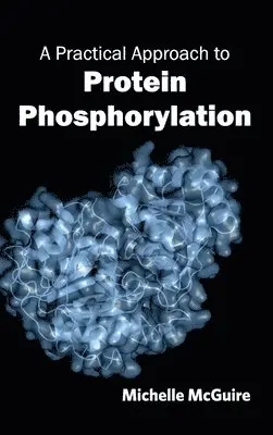 Michelle McGuire - Practical Approach to Protein Phosphorylation, Inbunden. Tillgänglighet: Lägg i varukorg