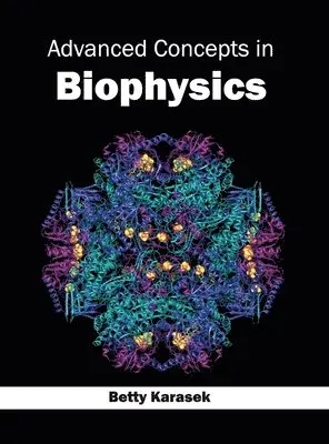 Betty Karasek - Advanced Concepts in Biophysics, Inbunden. Tillgänglighet: Lägg i varukorg