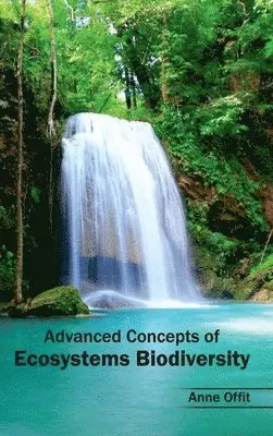 Anne Offit - Advanced Concepts of Ecosystems Biodiversity, Inbunden. Tillgänglighet: Lägg i varukorg