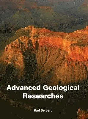 Karl Seibert - Advanced Geological Researches, Inbunden. Tillgänglighet: Lägg i varukorg