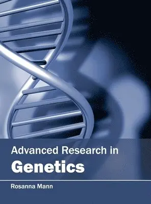 Rosanna Mann - Advanced Research in Genetics, Inbunden. Tillgänglighet: Lägg i varukorg