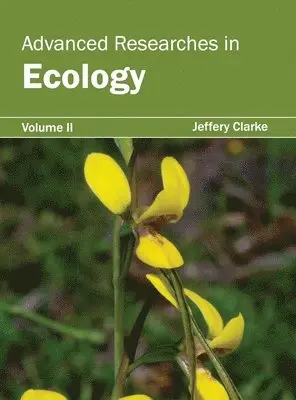 Jeffery Clarke - Advanced Researches in Ecology: Volume II, Inbunden. Tillgänglighet: Lägg i varukorg