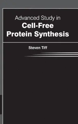 Steven Tiff - Advanced Study in Cell-Free Protein Synthesis, Inbunden. Tillgänglighet: Lägg i varukorg