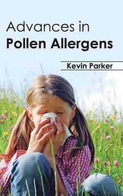 Kevin Parker - Advances in Pollen Allergens, Inbunden
