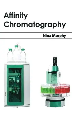 Nina Murphy - Affinity Chromatography, Inbunden. Tillgänglighet: Lägg i varukorg