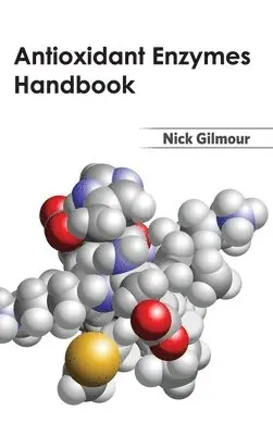 Nick Gilmour - Antioxidant Enzymes Handbook, Inbunden. Tillgänglighet: Lägg i varukorg