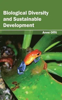 Anne Offit - Biological Diversity and Sustainable Development, Inbunden. Tillgänglighet: Lägg i varukorg