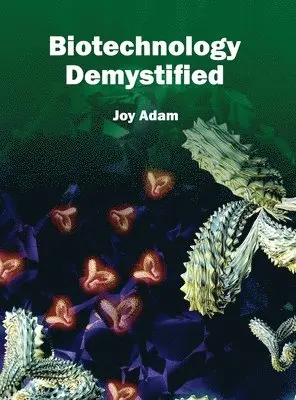 Joy Adam - Biotechnology Demystified, Inbunden. Tillgänglighet: Lägg i varukorg