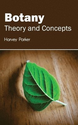 Harvey Parker - Botany: Theory and Concepts, Inbunden
