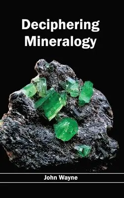 John Wayne - Deciphering Mineralogy, Inbunden. Tillgänglighet: Lägg i varukorg