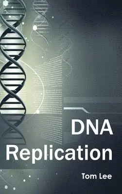 Tom Lee - DNA Replication, Inbunden. Tillgänglighet: Lägg i varukorg