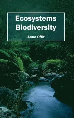 Anne Offit - Ecosystems Biodiversity, Inbunden. Tillgänglighet: Lägg i varukorg