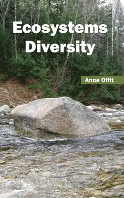 Anne Offit - Ecosystems Diversity, Inbunden. Tillgänglighet: Lägg i varukorg