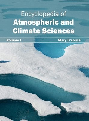 Mary D'Souza - Encyclopedia of Atmospheric and Climate Sciences: Volume I, Inbunden. Tillgänglighet: Lägg i varukorg
