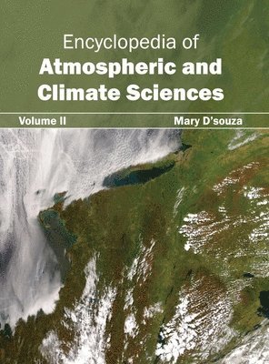 Mary D'Souza - Encyclopedia of Atmospheric and Climate Sciences: Volume II, Inbunden. Tillgänglighet: Lägg i varukorg
