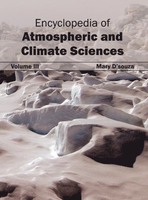 Mary D'Souza - Encyclopedia of Atmospheric and Climate Sciences: Volume III, Inbunden. Tillgänglighet: Lägg i varukorg