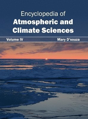 Mary D'Souza - Encyclopedia of Atmospheric and Climate Sciences: Volume IV, Inbunden. Tillgänglighet: Lägg i varukorg