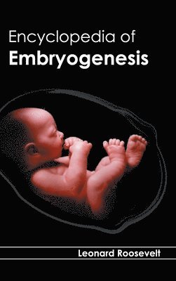 Leonard Roosevelt - Encyclopedia of Embryogenesis, Inbunden. Tillgänglighet: Lägg i varukorg