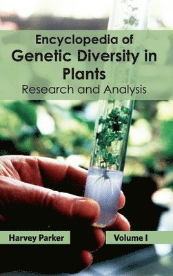 Harvey Parker - Encyclopedia of Genetic Diversity in Plants: Volume I (Research and Analysis), Inbunden