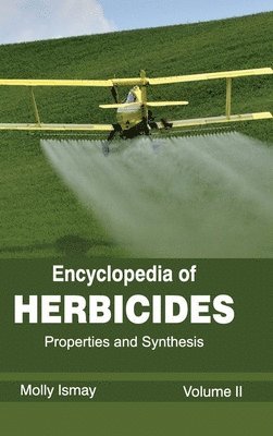Molly Ismay - Encyclopedia of Herbicides: Volume II (Properties and Synthesis), Inbunden. Tillgänglighet: Lägg i varukorg