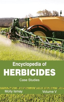 Molly Ismay - Encyclopedia of Herbicides: Volume V (Case Studies), Inbunden. Tillgänglighet: Lägg i varukorg