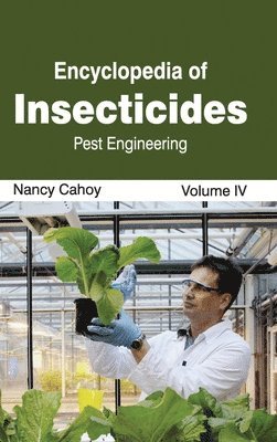 Nancy Cahoy - Encyclopedia of Insecticides: Volume IV (Pest Engineering), Inbunden. Tillgänglighet: Lägg i varukorg