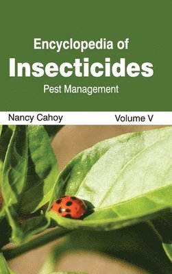 Nancy Cahoy - Encyclopedia of Insecticides: Volume V (Pest Management), Inbunden. Tillgänglighet: Lägg i varukorg