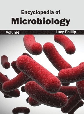 Lucy Phillip - Encyclopedia of Microbiology: Volume I, Inbunden