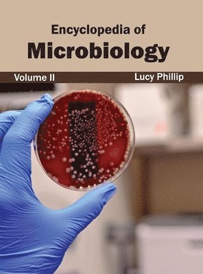 Lucy Phillip - Encyclopedia of Microbiology: Volume II, Inbunden