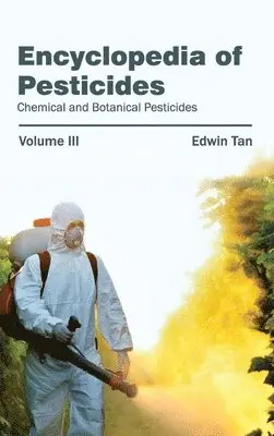 Edwin Tan - Encyclopedia of Pesticides: Volume III (Chemical and Botanical Pesticides), Inbunden. Tillgänglighet: Lägg i varukorg