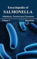 Encyclopedia of Salmonella: Volume V (Infections, Control and Concerns)
