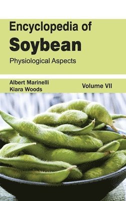Albert Marinelli, Kiara Woods - Encyclopedia of Soybean: Volume 07 (Physiological Aspects), Inbunden