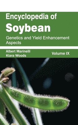 Albert Marinelli, Kiara Woods - Encyclopedia of Soybean: Volume 09 (Genetics and Yield Enhancement Aspects), Inbunden