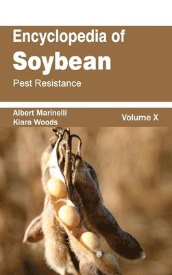 Albert Marinelli, Kiara Woods - Encyclopedia of Soybean: Volume 10 (Pest Resistance), Inbunden