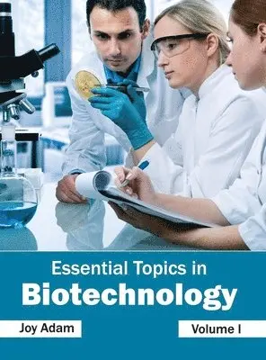 Joy Adam - Essential Topics in Biotechnology: Volume I, Inbunden. Tillgänglighet: Lägg i varukorg
