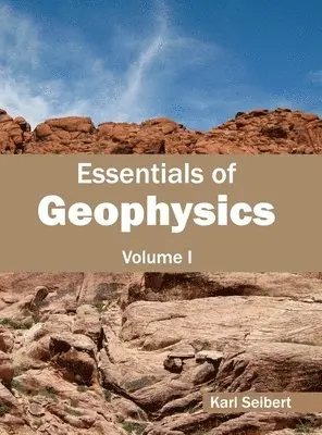 Karl Seibert - Essentials of Geophysics: Volume I, Inbunden. Tillgänglighet: Lägg i varukorg