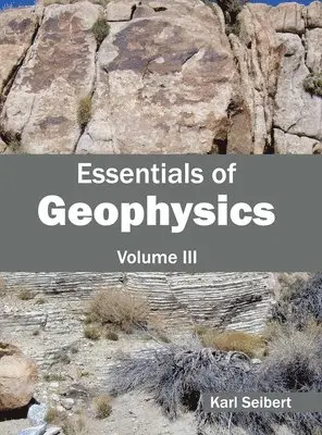 Karl Seibert - Essentials of Geophysics: Volume III, Inbunden. Tillgänglighet: Lägg i varukorg