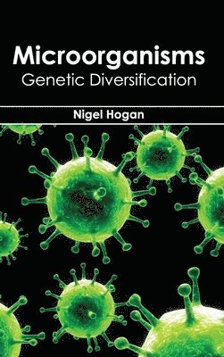 Nigel Hogan - Microorganisms: Genetic Diversification, Inbunden
