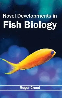 Roger Creed - Novel Developments in Fish Biology, Inbunden. Tillgänglighet: Lägg i varukorg
