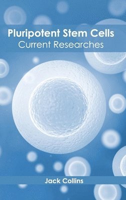 Jack Collins - Pluripotent Stem Cells: Current Researches, Inbunden