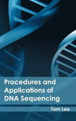 Tom Lee - Procedures and Applications of DNA Sequencing, Inbunden. Tillgänglighet: Lägg i varukorg